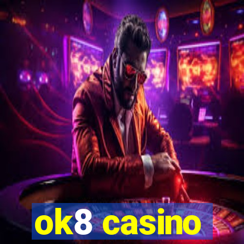 ok8 casino